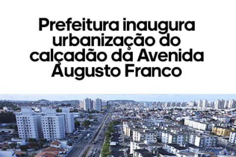 Prefeitura inaugura urbanização do calçadão da Avenida Augusto Franco e moradores aprovam novo espaço .